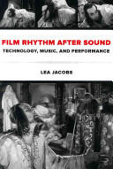 Film Rhythm After Sound: Technology Music and Performance (ISBN: 9780520279650)