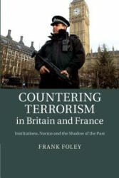 Countering Terrorism in Britain and France - Frank Foley (ISBN: 9781107484153)