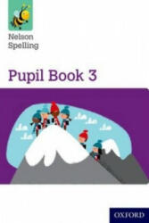 Nelson Spelling Pupil Book 3 Year 3/P4 - John Jackman, Sarah Lindsay (ISBN: 9781408524053)