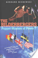 The Bilderbergers: Puppet-Masters of Power? an Investigation Into Claims of Conspiracy at the Heart of Politics Business and the Media (ISBN: 9781905570751)