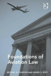 Foundations of Aviation Law - Michael W. Pearson, Daniel S. Riley (ISBN: 9781472445636)