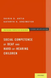 Social Competence of Deaf and Hard-of-Hearing Children - Shirin D. Antia, Kathryn H. Kreimeyer (ISBN: 9780199957736)