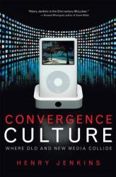 Convergence Culture: Where Old and New Media Collide (2008)