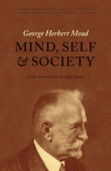 Mind, Self, and Society - George Herbert Mead, Daniel R. Huebner, Hans Joas (ISBN: 9780226112732)