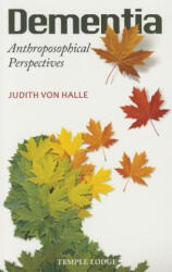 Dementia: Anthroposophical Perspectives (ISBN: 9781906999742)