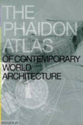 Phaidon Atlas of Contemporary World Architecture - Miquel Adria, Ben Campkin, Celine Condorelli (ISBN: 9780714843124)