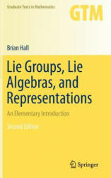 Lie Groups, Lie Algebras, and Representations - Brian Hall (ISBN: 9783319134666)