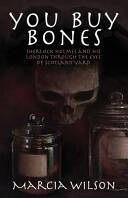 You Buy Bones: Sherlock Holmes and his London Through the Eyes of Scotland Yard (ISBN: 9781780928098)
