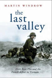Last Valley - Dien Bien Phu and the French Defeat in Vietnam (ISBN: 9780304366927)