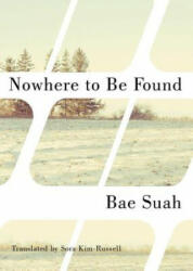 Nowhere to Be Found - BAE SUAH (ISBN: 9781477827550)