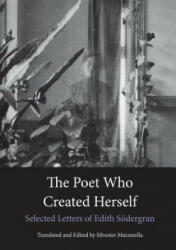 Poet Who Created Herself - Edith Sodergran (ISBN: 9781909408210)