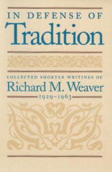 In Defense of Tradition - Richard M. Weaver (ISBN: 9780865972834)