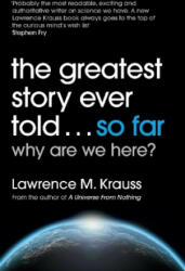 Greatest Story Ever Told. . . So Far - Lawrence M. Krauss (ISBN: 9781471138553)