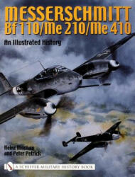 Messerschmitt Bf 110/Me 210/Me 410: An Illustrated History (ISBN: 9780764317842)