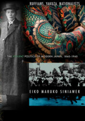 Ruffians, Yakuza, Nationalists - Eiko Maruko Siniawer (ISBN: 9780801456824)