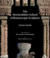 Herefordshire School of Romanesque Sculpture (ISBN: 9781906663728)