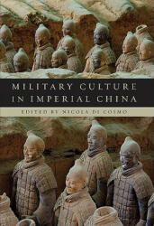 Military Culture in Imperial China - Nicola DiCosmo (ISBN: 9780674060722)