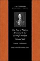 The Law of Nations Treated According to the Scientific Method (ISBN: 9780865977655)