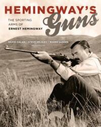 Hemingway's Guns: The Sporting Arms of Ernest Hemingway (ISBN: 9781586671594)