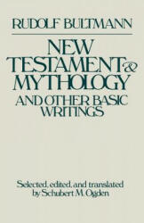 New Testament Mythology and Other Basic Writings - Rudolf Bultmann (ISBN: 9780800624422)