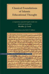 Classical Foundations of Islamic Educational Thought: A Compendium of Parallel English-Arabic Texts (ISBN: 9780842527637)