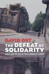 Defeat of Solidarity - David Ost (ISBN: 9780801473432)