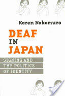 Deaf in Japan: Signing and the Politics of Identity (ISBN: 9780801473562)