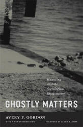 Ghostly Matters - Avery F Gordon (ISBN: 9780816654468)