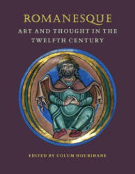 Romanesque Art and Thought in the Twelfth Century - Colum Hourihane (ISBN: 9780976820277)