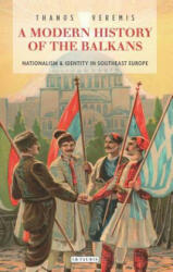 Modern History of the Balkans - Thanos Veremis (ISBN: 9781780768465)