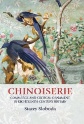 Chinoiserie - Stacey Sloboda (ISBN: 9780719089459)