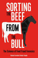Sorting the Beef from the Bull: The Science of Food Fraud Forensics (ISBN: 9781472911353)