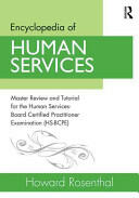 Encyclopedia of Human Services: Master Review and Tutorial for the Human Services-Board Certified Practitioner Examination (ISBN: 9780415538121)
