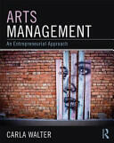 Arts Management: An Entrepreneurial Approach (ISBN: 9780765641540)