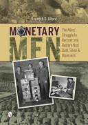 Monetary Men: The Allies' Struggle to Recover and Restore Nazi Gold Silver and Diamonds (ISBN: 9780764348365)