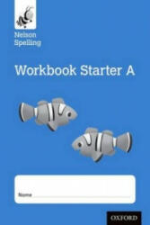 Nelson Spelling Workbook Starter A Reception/P1 (Blue Level) x10 - John Jackman, Sarah Lindsay (ISBN: 9781408524107)