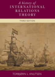 History of International Relations Theory - Torbjorn L. Knutsen (ISBN: 9780719095818)