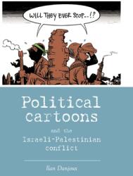 Political cartoons and the Israeli-Palestinian conflict (ISBN: 9780719099847)