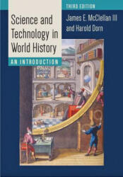 Science and Technology in World History - James E. McClellan, Harold Dorn (ISBN: 9781421417752)