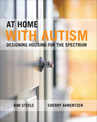 At Home with Autism - Kim Steele, Sherry Ahrentzen (ISBN: 9781447307976)