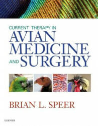 Current Therapy in Avian Medicine and Surgery - Brian L. Speer (ISBN: 9781455746712)