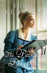Painter`s Daughter - Julie Klassen (ISBN: 9780764210723)