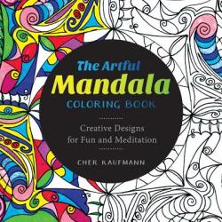 Artful Mandala Coloring Book - Cher Kaufmann (ISBN: 9781581573527)