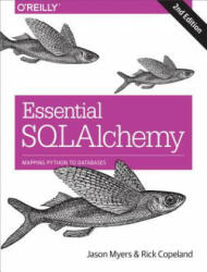 Essential Sqlalchemy: Mapping Python to Databases (ISBN: 9781491916469)