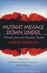 Mutant Message Down Under - Marlo Morgan (ISBN: 9781855384842)