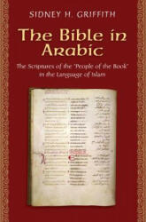 Bible in Arabic - Sidney H. Griffith (ISBN: 9780691168081)