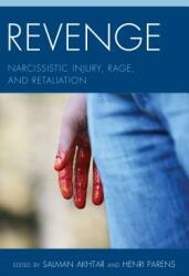 Revenge: Narcissistic Injury Rage and Retaliation (ISBN: 9781442256903)