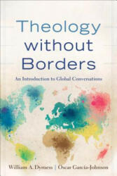 Theology without Borders - An Introduction to Global Conversations - Dyrness, William A (ISBN: 9780801049323)