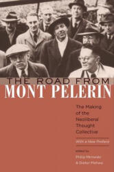 The Road from Mont Plerin: The Making of the Neoliberal Thought Collective with a New Preface (ISBN: 9780674088344)