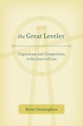 Great Leveler: Capitalism and Competition in the Court of Law (ISBN: 9780674504912)